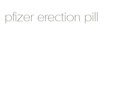 pfizer erection pill