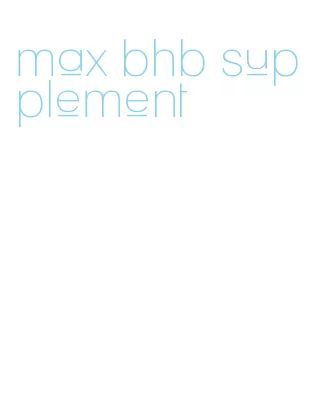 max bhb supplement