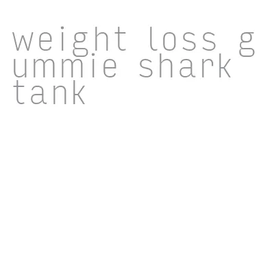 weight loss gummie shark tank