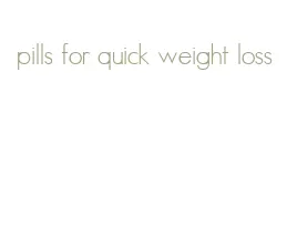 pills for quick weight loss