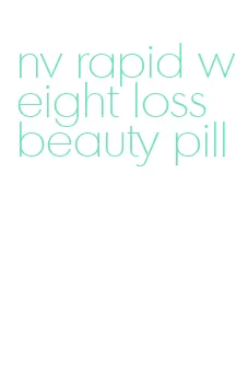 nv rapid weight loss beauty pill