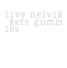 live nelvik keto gummies