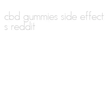 cbd gummies side effects reddit