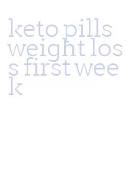 keto pills weight loss first week