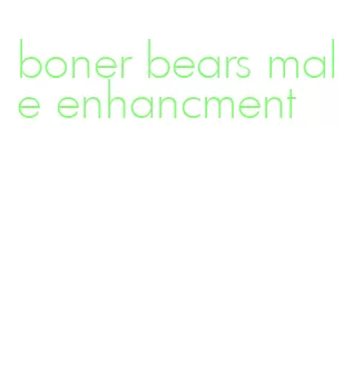 boner bears male enhancment