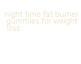 night time fat burner gummies for weight loss