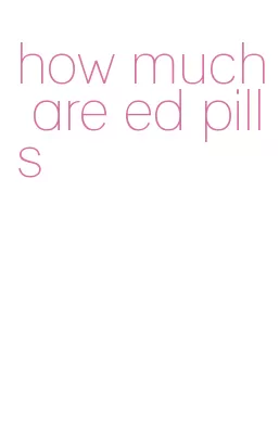 how much are ed pills