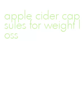 apple cider capsules for weight loss