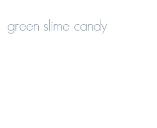 green slime candy