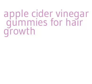 apple cider vinegar gummies for hair growth