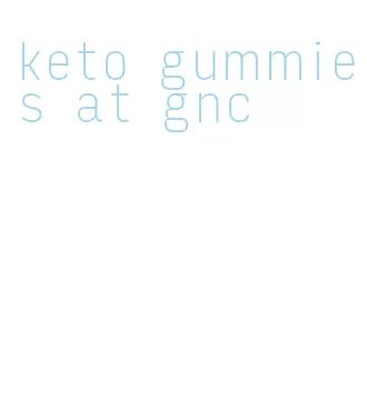 keto gummies at gnc