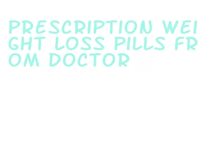 prescription weight loss pills from doctor