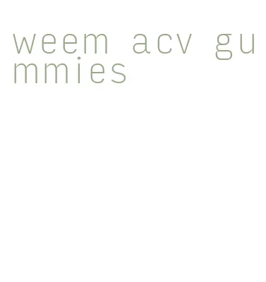 weem acv gummies