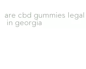 are cbd gummies legal in georgia