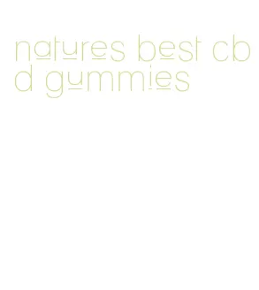 natures best cbd gummies