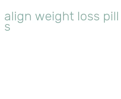 align weight loss pills