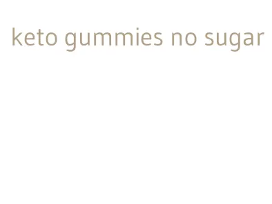 keto gummies no sugar