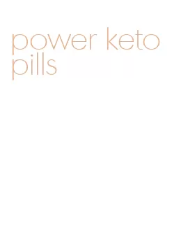 power keto pills