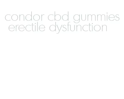 condor cbd gummies erectile dysfunction