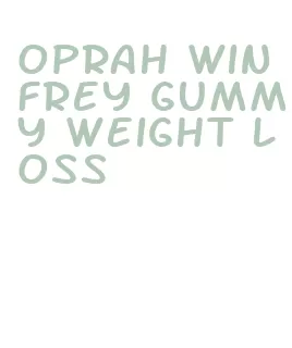 oprah winfrey gummy weight loss