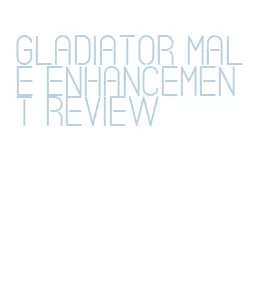 gladiator male enhancement review