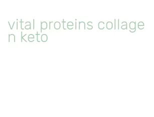 vital proteins collagen keto