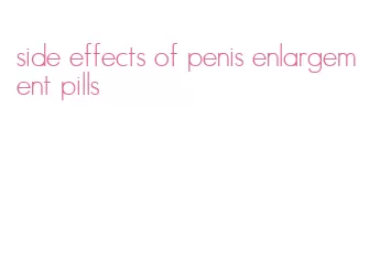 side effects of penis enlargement pills