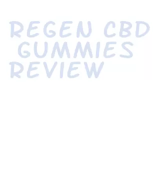 regen cbd gummies review