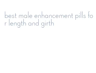 best male enhancement pills for length and girth