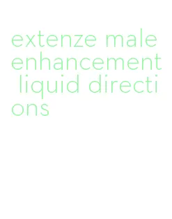 extenze male enhancement liquid directions