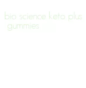 bio science keto plus gummies