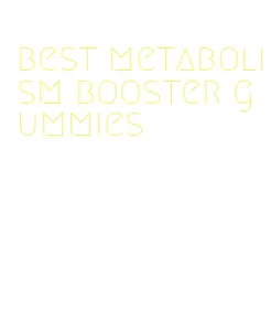 best metabolism booster gummies