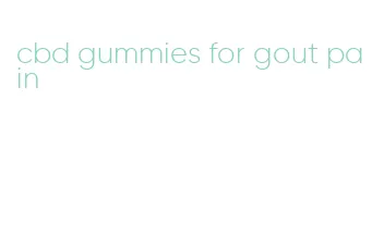 cbd gummies for gout pain