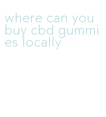 where can you buy cbd gummies locally