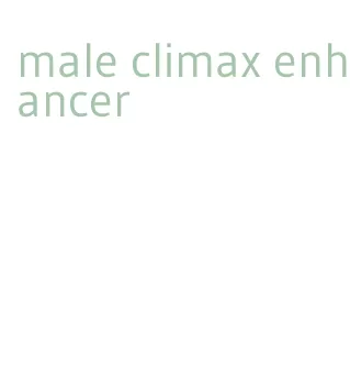 male climax enhancer