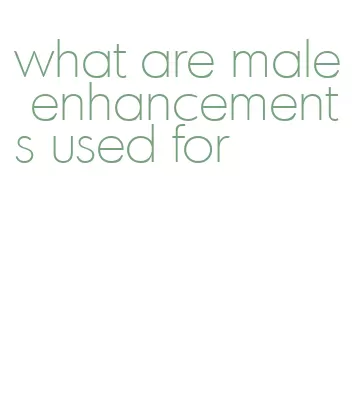 what are male enhancements used for