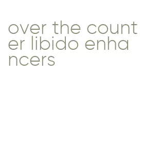 over the counter libido enhancers