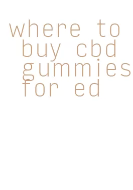 where to buy cbd gummies for ed