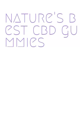 nature's best cbd gummies