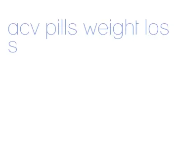 acv pills weight loss