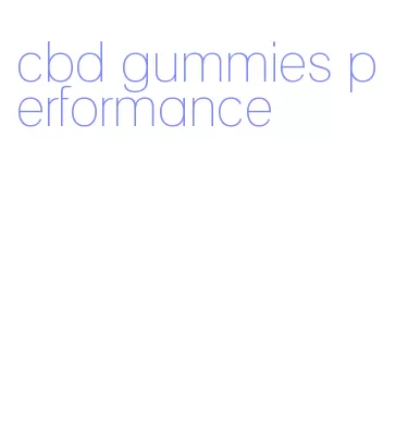 cbd gummies performance