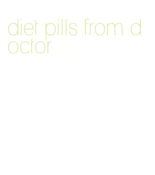 diet pills from doctor