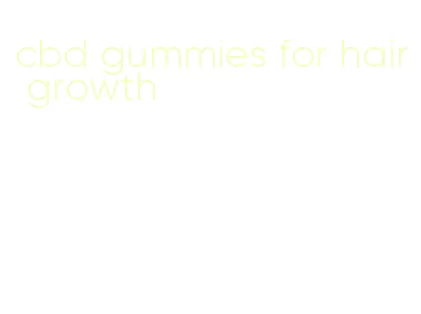 cbd gummies for hair growth