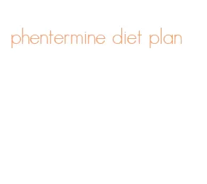 phentermine diet plan