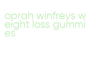 oprah winfreys weight loss gummies