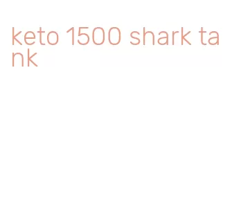 keto 1500 shark tank