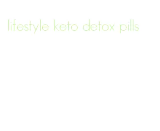 lifestyle keto detox pills