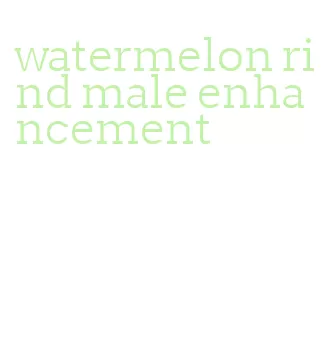 watermelon rind male enhancement