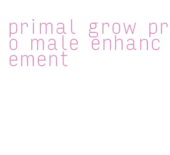 primal grow pro male enhancement