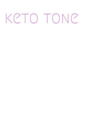 keto tone